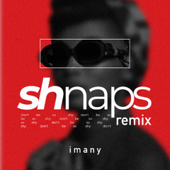 Imany - Don't Be So Shy (Shnaps Remix)