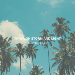 Through Storm And Light