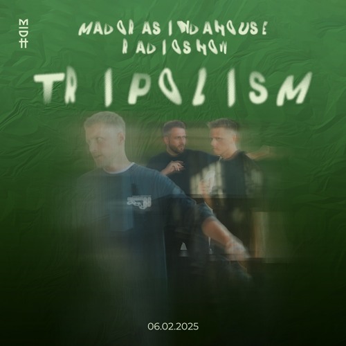 Madorasindahouse Radio Show with Tripolism (6.2.2025)