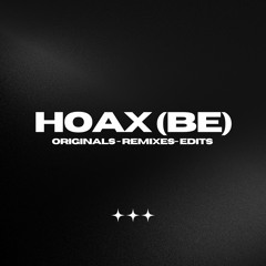 Hoax (BE) Edits & Remixes