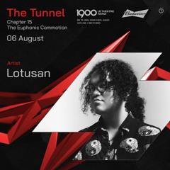 Lotusan @ The Tunnel #15 | Sunday 06.08.2023