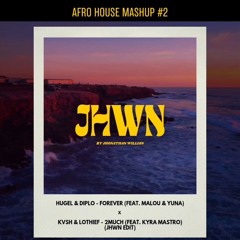 Hugel & Diplo - Forever (Feat Malou & Yuna) X KVSH & Lothief Feat Kyra Mastro - 2much (JHWN EDIT)