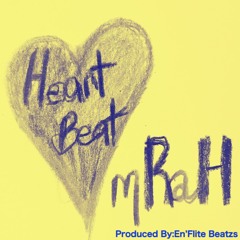 mRaH  (Heartbeat) Produced By:EnFlite Beatzs