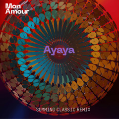 Mon Amour - Ayaya (Summing Classic Remix)