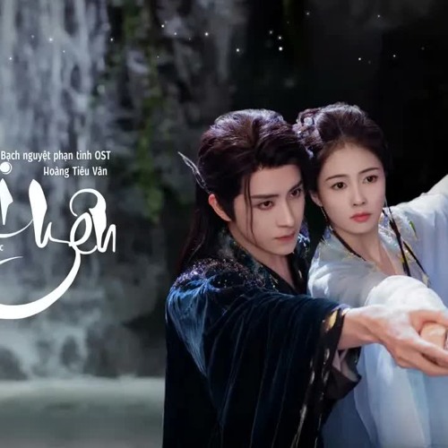 Khi yêu - Hoàng Tiêu Vân || 当爱 - 黄霄雲 _ Bạch nguyệt phạn tinh 白月梵星 OST