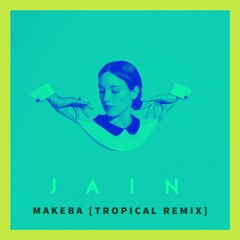 MAKEBA [TROPICAL REMIX]