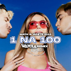 Mata x White 2115 - 1 na 100 (WOJTULA REMIX)