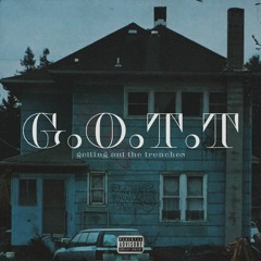 getting out the trenches (G.O.T.T) ft KOOLBENJA, Jo$h Hwric & Ocean Waves