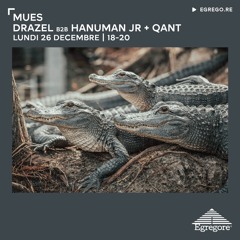 Mues - Drazel B2B Hanuman JR + Qant (Décembre 2022)
