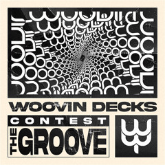 Woovin Decks - Contest The Groove