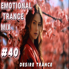 EMOTIONAL TRANCE MIX #40 - UPLIFTING & VOCAL TRANCE