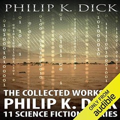 READ PDF EBOOK EPUB KINDLE The Collected Works of Philip K. Dick: 11 Science Fiction