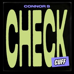 CUFF149: Connor-S - Check (Original Mix) [CUFF]