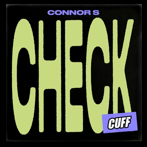 CUFF149: Connor-S - Check (Original Mix) [CUFF]