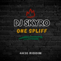 DJ SKYRO ONE SPLIFF - 4H30 RIDDIM No Master