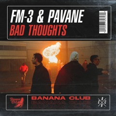 Bad Thoughts Ft. Pavane