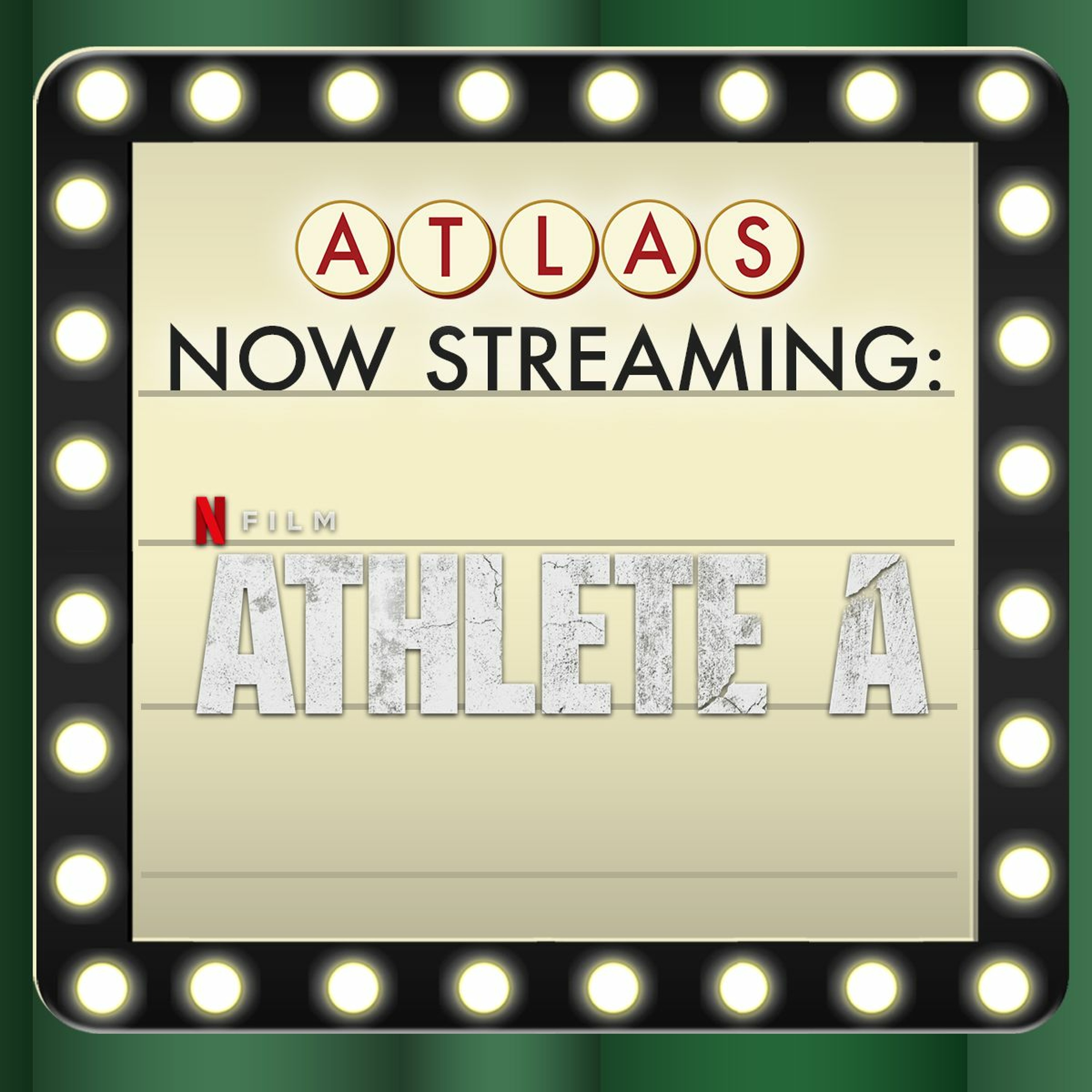 Athlete A - Atlas: Now Streaming 76