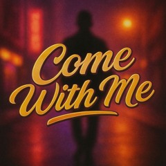Come With Me - Judgetown Official