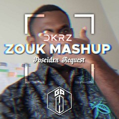 ZOUK MASHUP - D K R Z [ Poseidon 712 req ].mp3