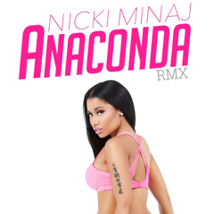 Anaconda - Nicki Minaj (CENSAY REMIX)