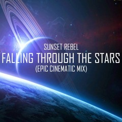 Falling Through The Stars (Epic Chill Out Mix)