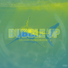 Bubble Up - ogmprod ft. Mancinotes