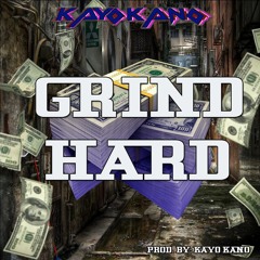 Grind Hard (Prod. By Kayo Kano)