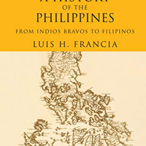 View EPUB 📥 History of the Philippines: From Indios Bravos to Filipinos by  Luis H.