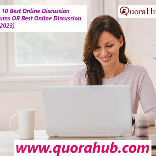 Stream Top 10 Best Online Discussion Forums Best Online Discussion in