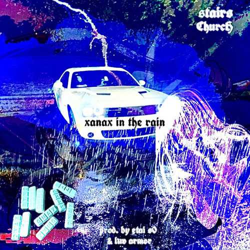 xanax in the rain🌧️(ft church prod luv armor x etai s0)