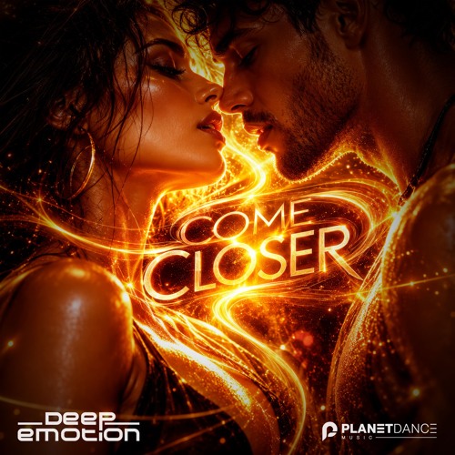 Deep Emotion - Come Closer