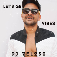 Lets Go Vibes - DJ Veloso