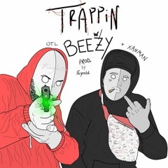 OTL BEEZY & XANMAN - TRAPPIN WIT BEEZY [Prod By 16YROLD]