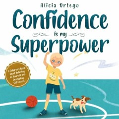 PDF Download Confidence is my Superpower: A Kid's Book about Believing in Yourse