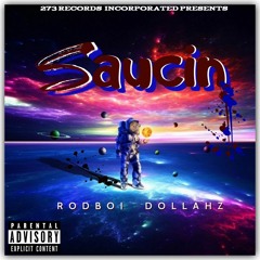 Saucin (RodBoi Dollahz)$