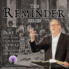 The Reminder Series Part 01 - The Reminding of The_Gospel