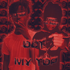 Out my top ft La twan