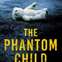 (Download) The Phantom Child By A.J.  Wills