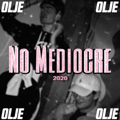 No Mediocre 2020 - Olje