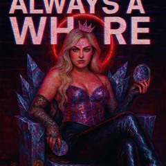 Always A Whore
