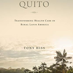 [Free] EBOOK 📩 Long Road from Quito: Transforming Health Care in Rural Latin America