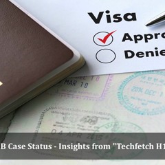 H1B case status - Techfetch H1B