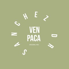 Manuel Sanchez - Ven Paca - Original Mix