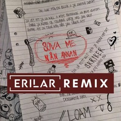 LOAM - SOVA ME NÅN ANNAN (Erilar Remix)