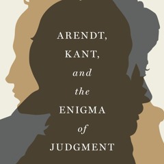 Kindle⚡online✔PDF Arendt, Kant, and the Enigma of Judgment