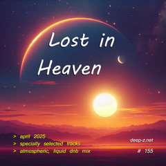 Lost In Heaven #155 (dnb mix - april 2025) Atmospheric | Liquid | Drum and Bass