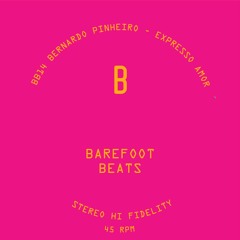 Barefoot Beats 14 - Side B1 - Expresso Amor - Bernardo Pinheiro [Snippet]