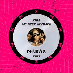 Khia - My Neck, My Back (Moráz Edit)