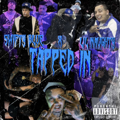 LIL NAUGHTY - Tapped In Ft. Swifty Blue