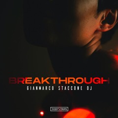 Gianmarco Staccone DJ - Breakthrough (Original Mix)